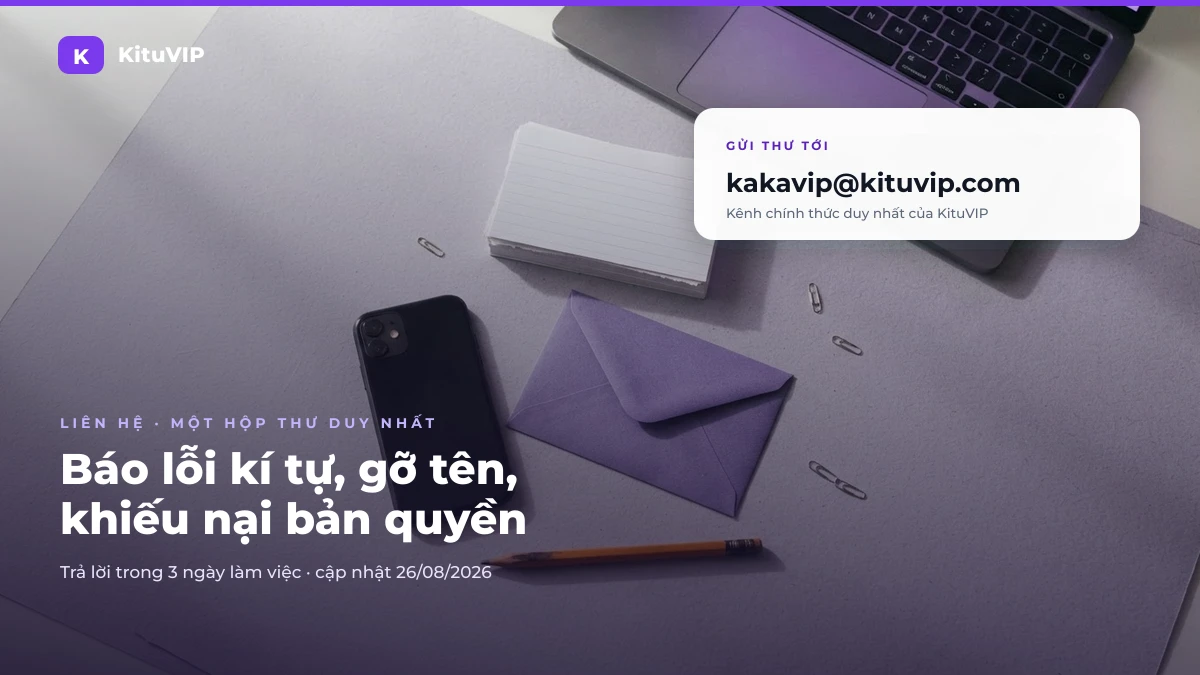 Liên hệ KituVIP qua email kakavip@kituvip.com để báo lỗi kí tự, gỡ tên đã đóng góp hoặc khiếu nại bản quyền